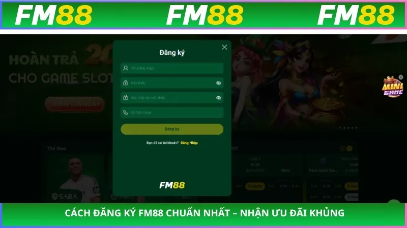 Cách Đăng Ký FM88 Chuẩn Nhất – Nhận Ưu Đãi Khủng