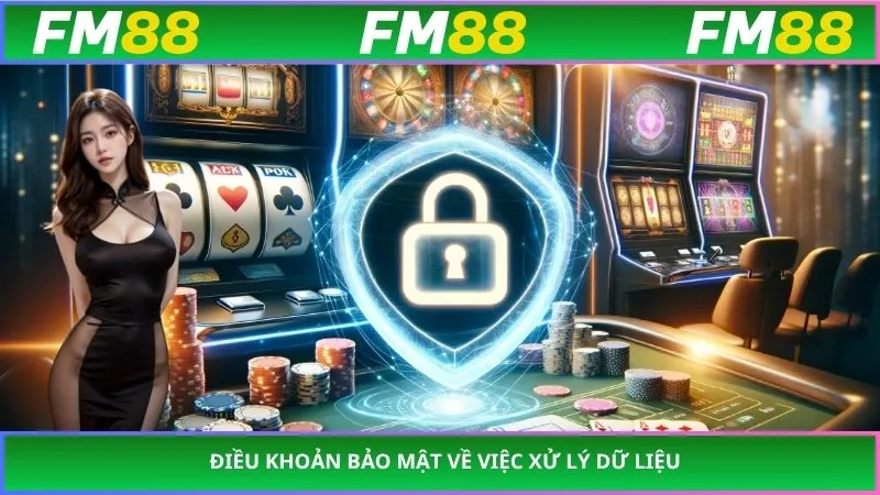 Điều khoản bảo mật về việc xử lý dữ liệu