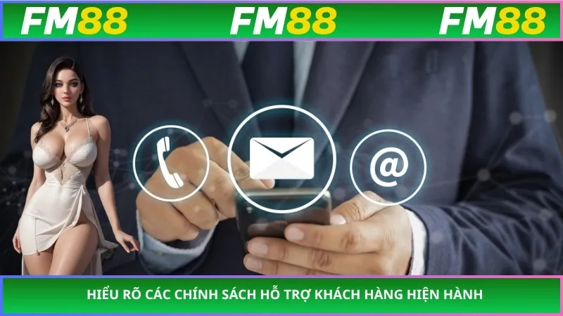 Hiểu rõ các chính sách hỗ trợ khách hàng hiện hành