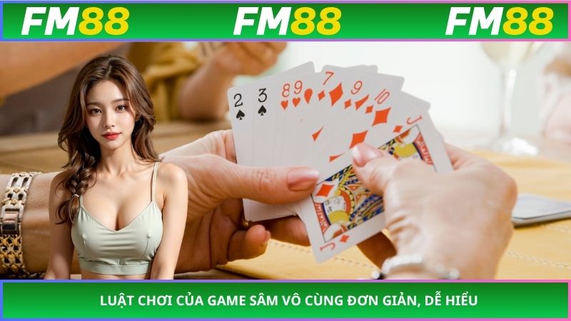 Luật chơi của game sâm vô cùng đơn giản, dễ hiểu