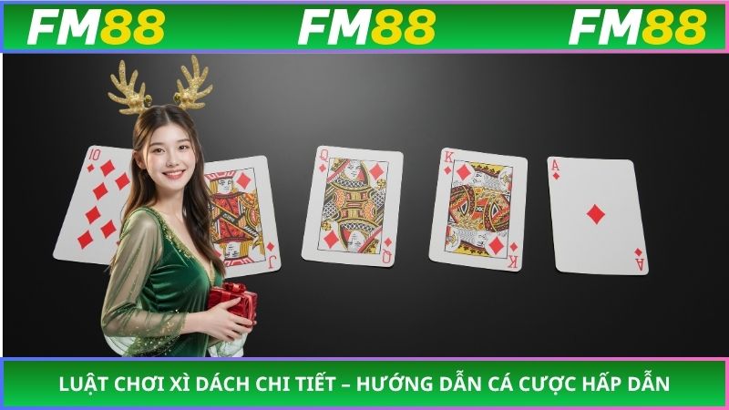 Luật Chơi Xì Dách Chi Tiết – Hướng Dẫn Cá Cược Hấp Dẫn