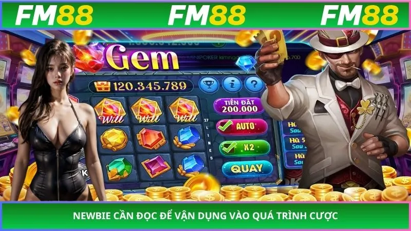 Newbie cần đọc để vận dụng vào quá trình cược