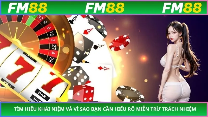 Tìm hiểu khái niệm và vì sao bạn cần hiểu rõ miễn trừ trách nhiệm