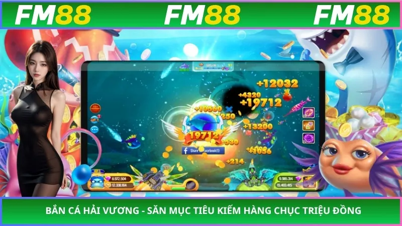 Bắn Cá Hải Vương - Săn Mục Tiêu Kiếm Hàng Chục Triệu Đồng