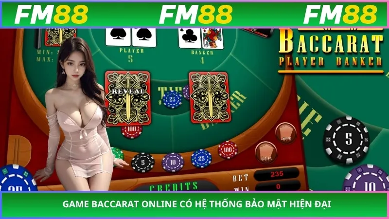 Game baccarat online có hệ thống bảo mật hiện đại