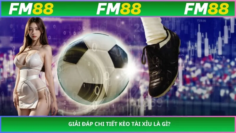 Giải đáp chi tiết kèo tài xỉu là gì?