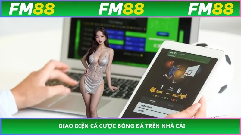 Giao diện cá cược bóng đá trên nhà cái