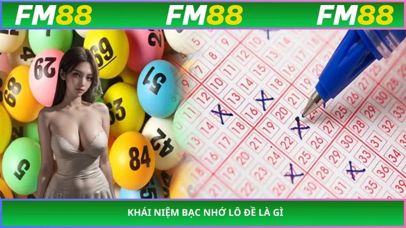 Khái niệm Bạc Nhớ Lô Đề là gì
