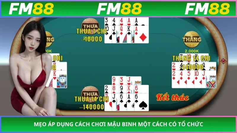 Mẹo áp dụng cách chơi mậu binh một cách có tổ chức