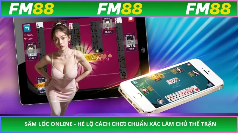 Sâm Lốc Online - Hé Lộ Cách Chơi Chuẩn Xác Làm Chủ Thế Trận
