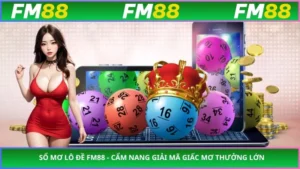 Sổ Mơ Lô Đề FM88 - Cẩm Nang Giải Mã Giấc Mơ Thưởng Lớn