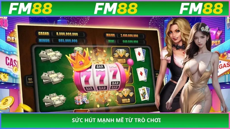 Sức hút mạnh mẽ từ trò chơi