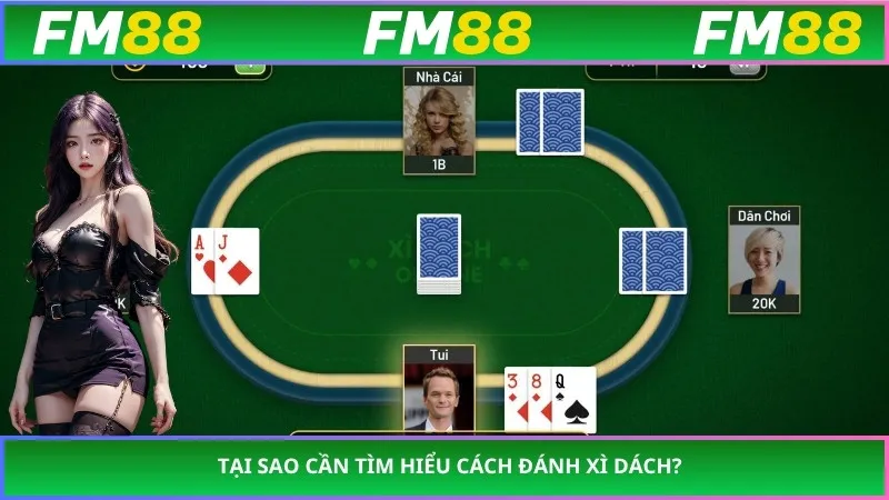 Tại sao cần tìm hiểu cách đánh xì dách?