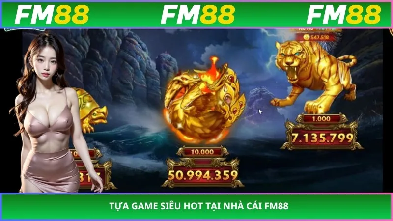 Tựa game siêu hot tại nhà cái FM88