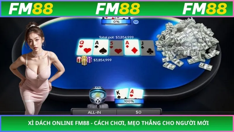 Xì Dách Online FM88 - Cách Chơi, Mẹo Thắng Cho Người Mới
